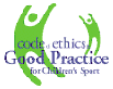 Code of Ethics and Good Practice for Children’s Sport